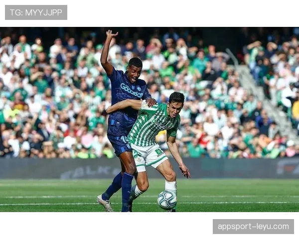 贝蒂斯新赛季目标明确：奋力冲击佳绩，积极备战欧洲赛场